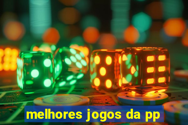 melhores jogos da pp